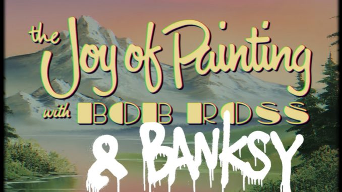 The Joy of Painting met Banksy en Bob Ross